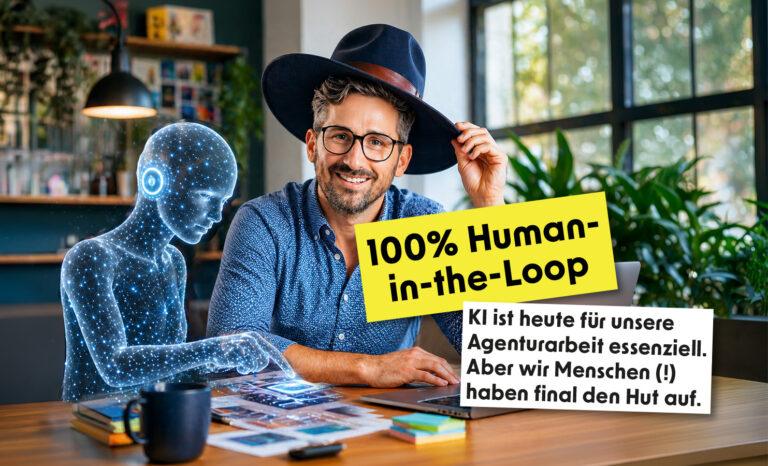Unsere Agenturprinzip: 100% Human-in-the-Loop
