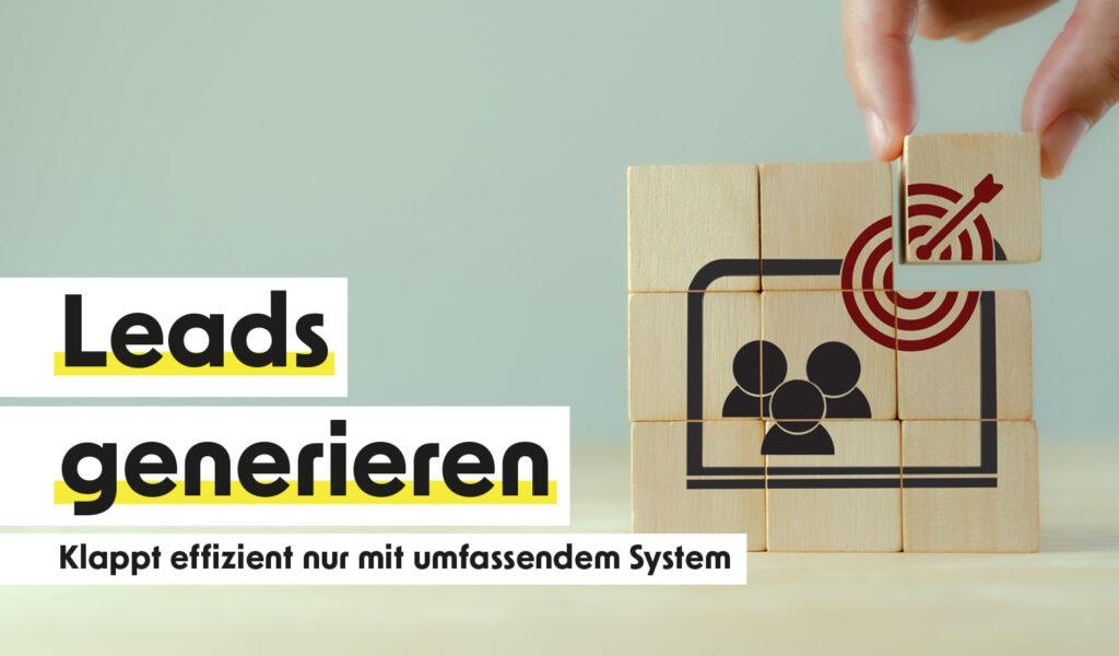 Leadgenerierung: Funktioniert nur mit System