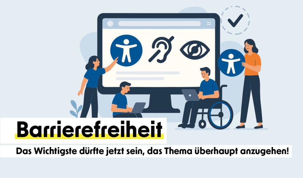 Digitale Barrierefreiheit: Jetzt wird es ernst!