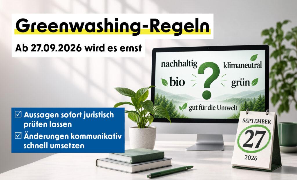 Neue Greenwashing-Regeln: Jetzt handeln!